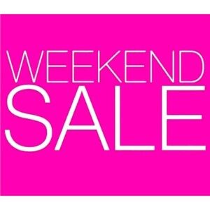 Weekend Sale Friday - Sunday Let’s Go!!!  You must send the offer!